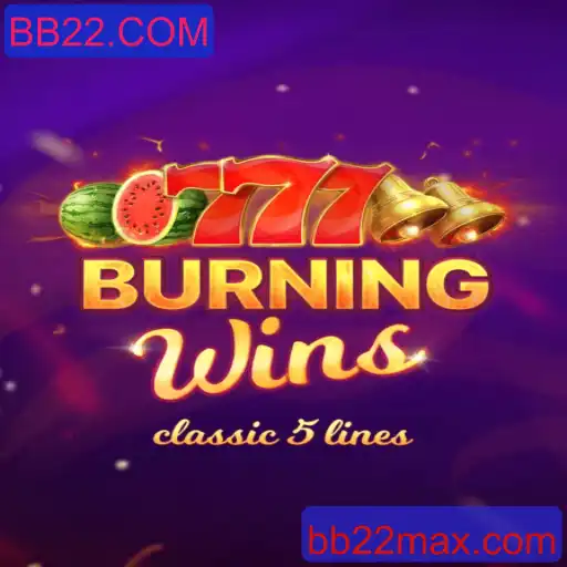 BurningWins: Explorando o Clássico Jogo de Slot no BB22.COM